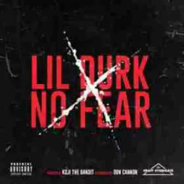 Lil Durk - No Fear (CDQ)
